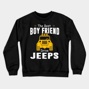 The Best Boy Friend Drive Jeeps Jeep Lover Crewneck Sweatshirt